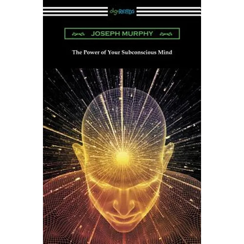 The Power of Your Subconscious Mind