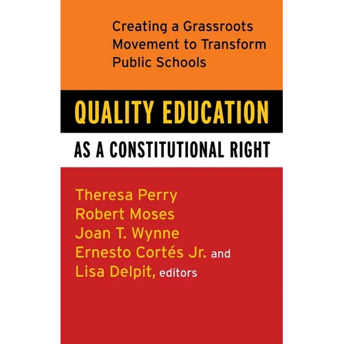 Quality Education as a Constitutional Right: Creating a Grassroots Movement to Transform Public Schools