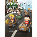 Where Are All My Toys?: A Cuban Boy Grows in Brooklyn