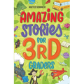 Amazing Stories for Third Graders: An Adventure-Filled 3rd Grade Reading Book with Brain-Boosting Comprehension Activities