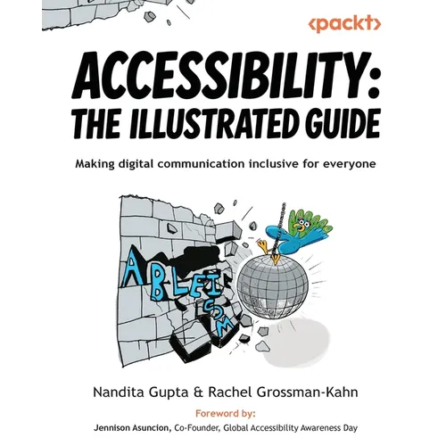 Accessibility - The Illustrated Guide: Making digital communication inclusive for everyone
