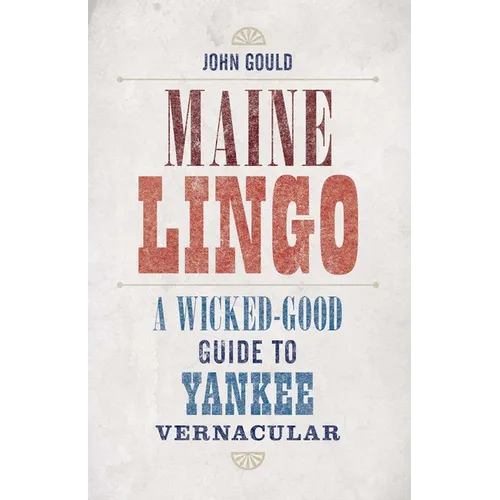 Maine Lingo: A Wicked-Good Guide to Yankee Vernacular