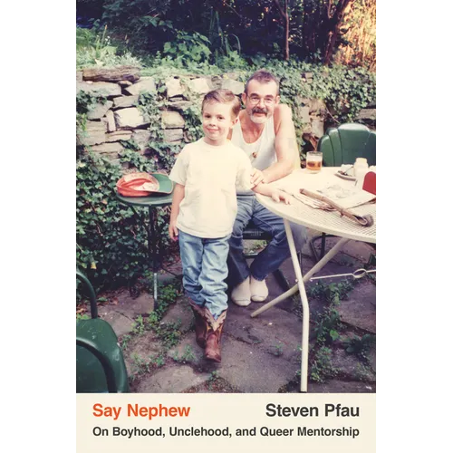 Say Nephew: On Boyhood, Unclehood, and Queer Mentorship
