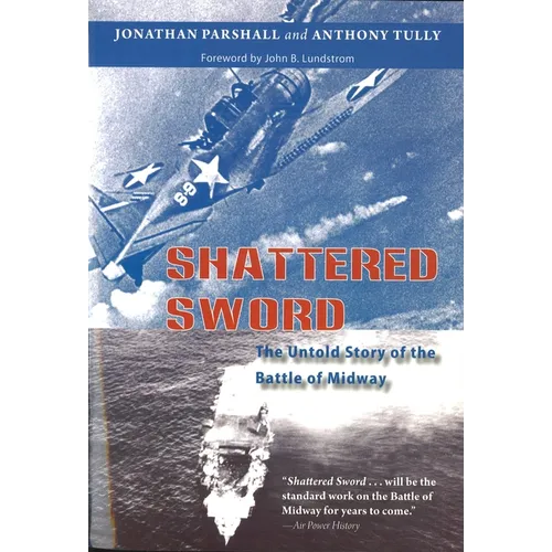 Shattered Sword: The Untold Story of the Battle of Midway
