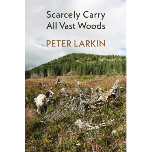 Scarcely Carry All Vast Woods