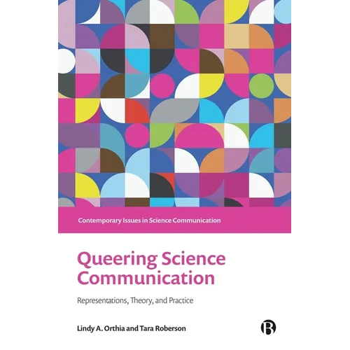 Queering Science Communication: Representations, Theory, and Practice