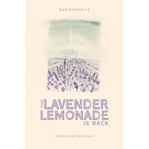 The Lavender Lemonade Is Back: Poems and Stories