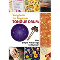 Tongue Drum Songbook for Beginner: Play Simple Kids Songs by Number