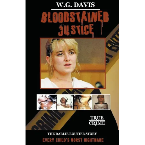 Bloodstained Justice The Darlie Routier Story