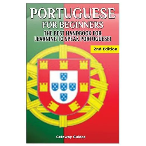 Portuguese for Beginners: The Best Handbook for Learning to Speak Portuguese