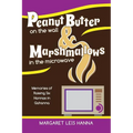 Peanut Butter on the Wall & Marshmallows in the Microwave: Memories of Raising Six Hannas in Gahanna