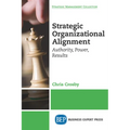Strategic Organizational Alignment: Authority, Power, Results