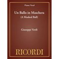 Un Ballo in Maschera (a Masked Ball): Vocal Score