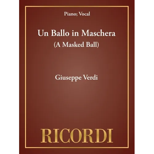 Un Ballo in Maschera (a Masked Ball): Vocal Score