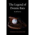 The Legend of Donnie Bats: Greatness Lives in Every Kid