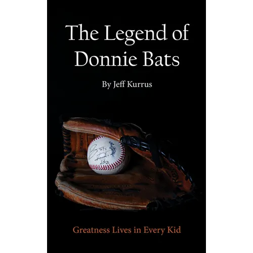 The Legend of Donnie Bats: Greatness Lives in Every Kid