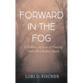 Forward in the Fog