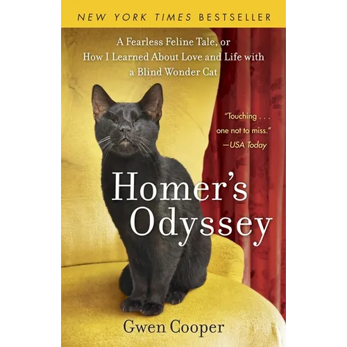 Homer's Odyssey: A Fearless Feline Tale, or How I Learned about Love and Life with a Blind Wondercat