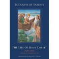 The Life of Jesus Christ: Part One, Volume 2, Chapters 41-92 Volume 282