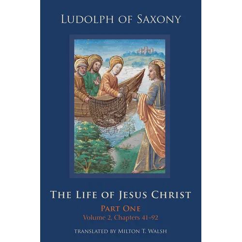 The Life of Jesus Christ: Part One, Volume 2, Chapters 41-92 Volume 282