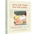 Who Will Make the Pancakes: Five Stories