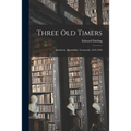 Three Old Timers: Sandwich, Barnstable, Yarmouth, 1639-1939