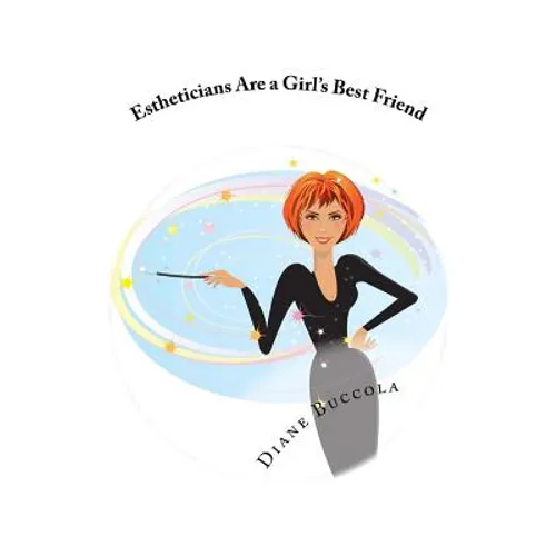 Estheticians Are a Girl's Best Friend