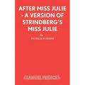 After Miss Julie - A Version of Strindberg's Miss Julie