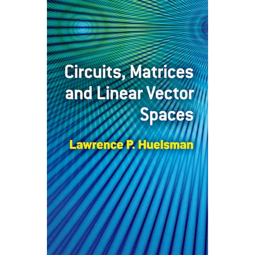 Circuits, Matrices and Linear Vector Spaces