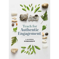 Teach for Authentic Engagement