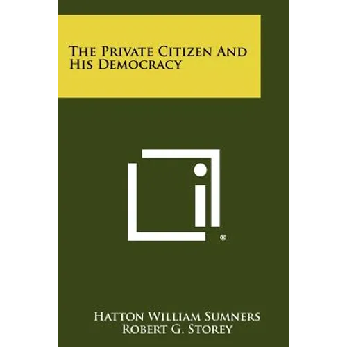 The Private Citizen And His Democracy