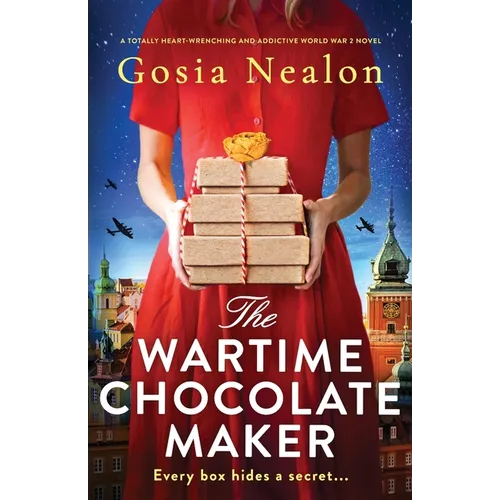 The Wartime Chocolate Maker: A totally heart-wrenching and addictive World War 2 novel