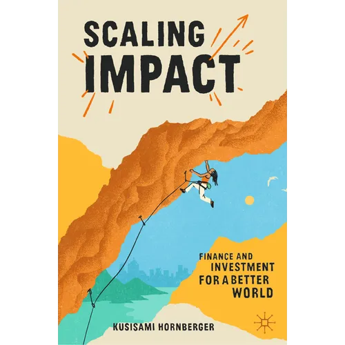 Scaling Impact: Finance and Investment for a Better World