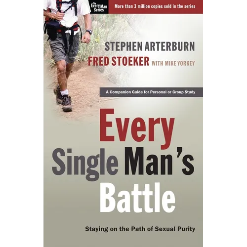 Every Single Man's Battle: Staying on the Path of Sexual Purity