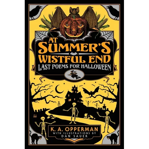 At Summer's Wistful End: Last Poems for Halloween
