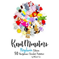 Knotmonsters: Keychain edition: 50 Amigurumi Crochet Patterns
