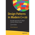 Design Patterns in Modern C++20: Reusable Approaches for Object-Oriented Software Design