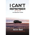 I Can't Remember: An Absolute Thriller