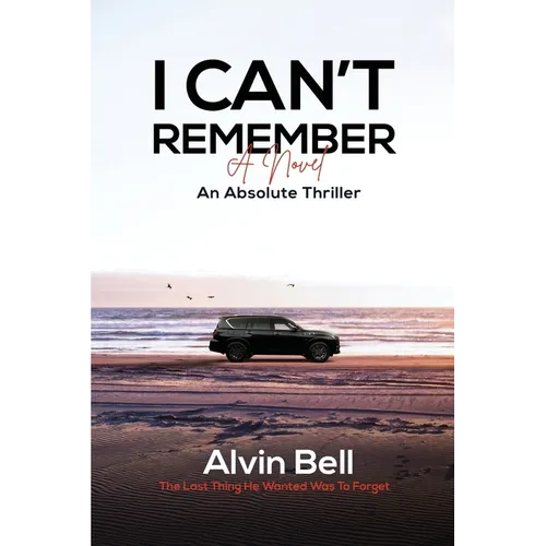 I Can't Remember: An Absolute Thriller