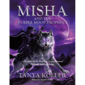 Misha and the Purple Moon Prophecy: A Workbook for Personal Empowerment Through Self-Reflection