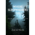 Where Sleepwalkers Go: Growing Up in the Shadow of Loss