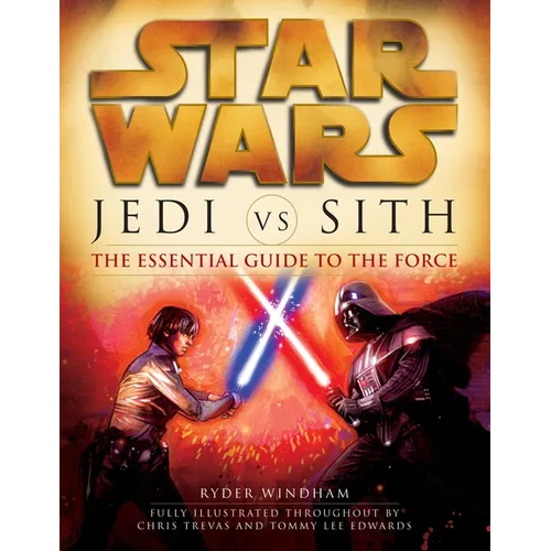 Jedi vs. Sith: Star Wars: The Essential Guide to the Force
