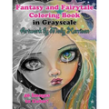 Fantasy and Fairytale Art Coloring Book in Grayscale: Fairies, Witches, Alice in Wonderland, Cute Big Eye Girls and More!
