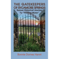 The Gatekeepers of Sycamore Springs: Kansas Historical Journey To "Healing Water"