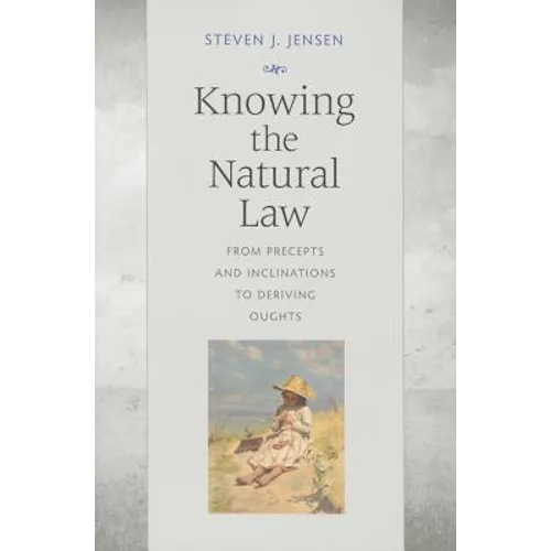 Knowing the Natural Law: From Precepts and Inclinations to Deriving Oughts