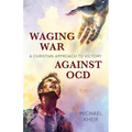 Waging War Against OCD: A Christian Approach to Victory
