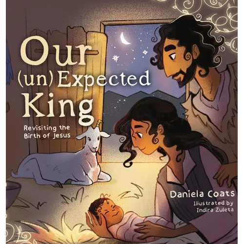 Our (un)Expected King: Revisiting the Birth of Jesus