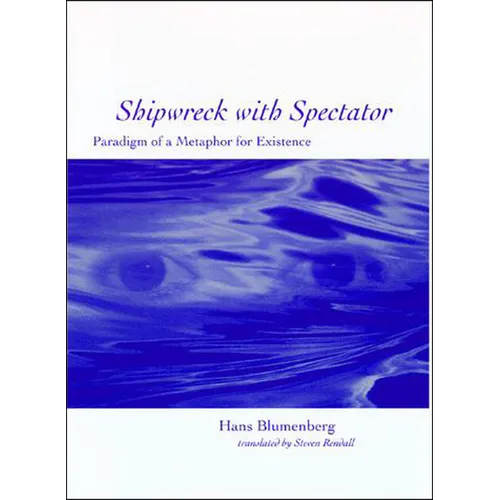 Shipwreck with Spectator: Paradigm of a Metaphor for Existence