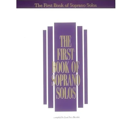 The First Book of Soprano Solos: Now with Book/CD Packages Available for All Volumes!