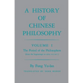 History of Chinese Philosophy, Volume 1: The Period of the Philosophers (from the Beginnings to Circa 100 B.C.)